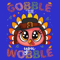 Turkey Gobble Till You Wobble Pilgrim Thanksgiving Button