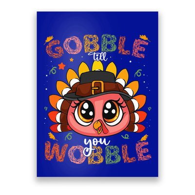 Turkey Gobble Till You Wobble Pilgrim Thanksgiving Poster