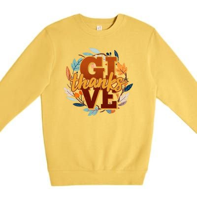 Thanksgiving Give Thanks Autumn Fall Wreath Premium Crewneck Sweatshirt