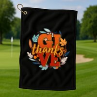 Thanksgiving Give Thanks Autumn Fall Wreath Golf Towel