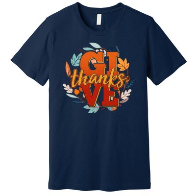 Thanksgiving Give Thanks Autumn Fall Wreath Premium T-Shirt