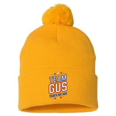 Team Gus ThatS My Dad Gus Support Saying Pom Pom 12in Knit Beanie