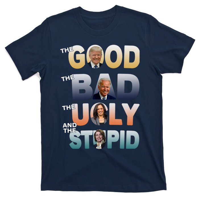 The Good Trump Bad Ugly And The Stupid, Bad Biden T-Shirt