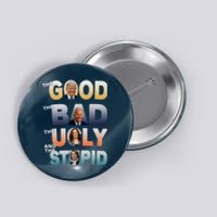 The Good Trump Bad Ugly And The Stupid, Bad Biden Button