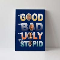 The Good Trump Bad Ugly And The Stupid, Bad Biden Canvas