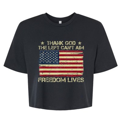 Thank God The Left CanT Aim Freedom Lives Usa American Flag Bella+Canvas Jersey Crop Tee