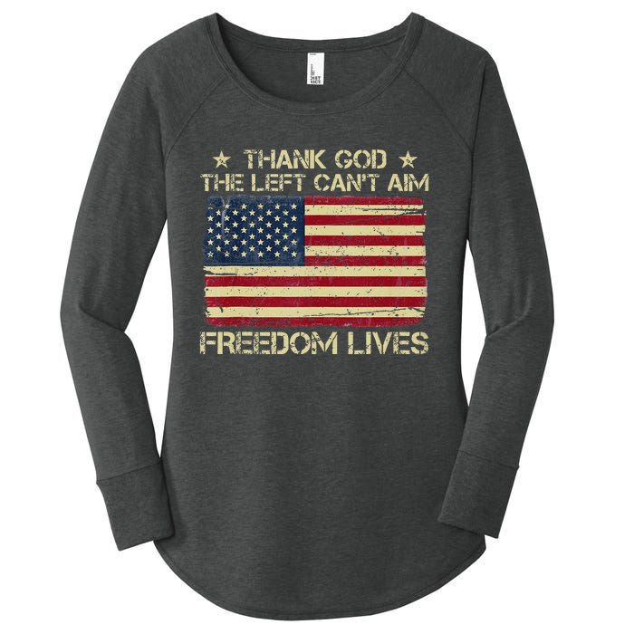 Thank God The Left CanT Aim Freedom Lives Usa American Flag Women's Perfect Tri Tunic Long Sleeve Shirt