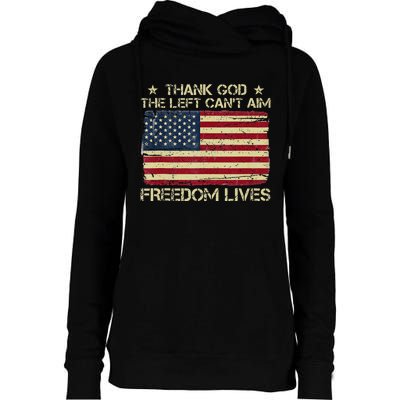 Thank God The Left CanT Aim Freedom Lives Usa American Flag Womens Funnel Neck Pullover Hood