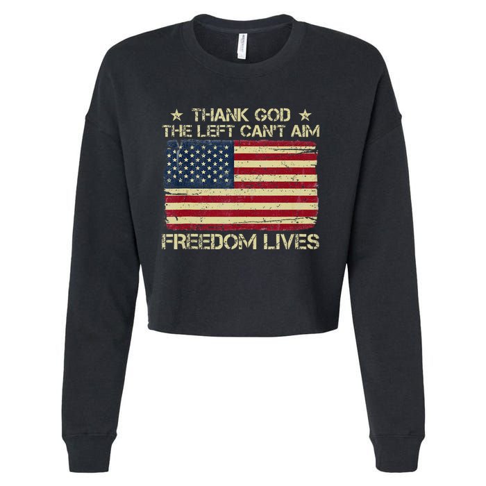 Thank God The Left CanT Aim Freedom Lives Usa American Flag Cropped Pullover Crew