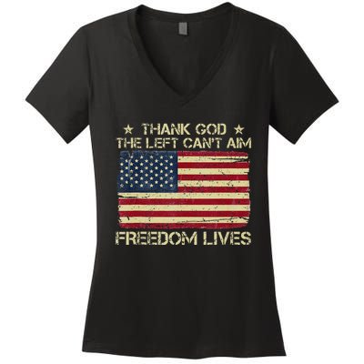 Thank God The Left CanT Aim Freedom Lives Usa American Flag Women's V-Neck T-Shirt