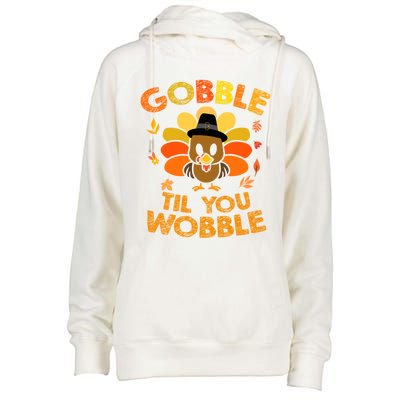 Thanksgiving Gobble Til You Wobble Gift Womens Funnel Neck Pullover Hood