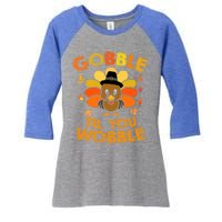 Thanksgiving Gobble Til You Wobble Gift Women's Tri-Blend 3/4-Sleeve Raglan Shirt