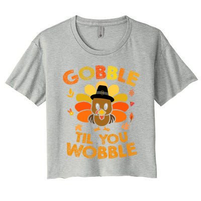 Thanksgiving Gobble Til You Wobble Gift Women's Crop Top Tee