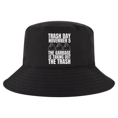 Trump Garbage Trash Day November 5 Garbage Taking Out Trash Cool Comfort Performance Bucket Hat