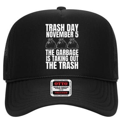 Trump Garbage Trash Day November 5 Garbage Taking Out Trash High Crown Mesh Back Trucker Hat