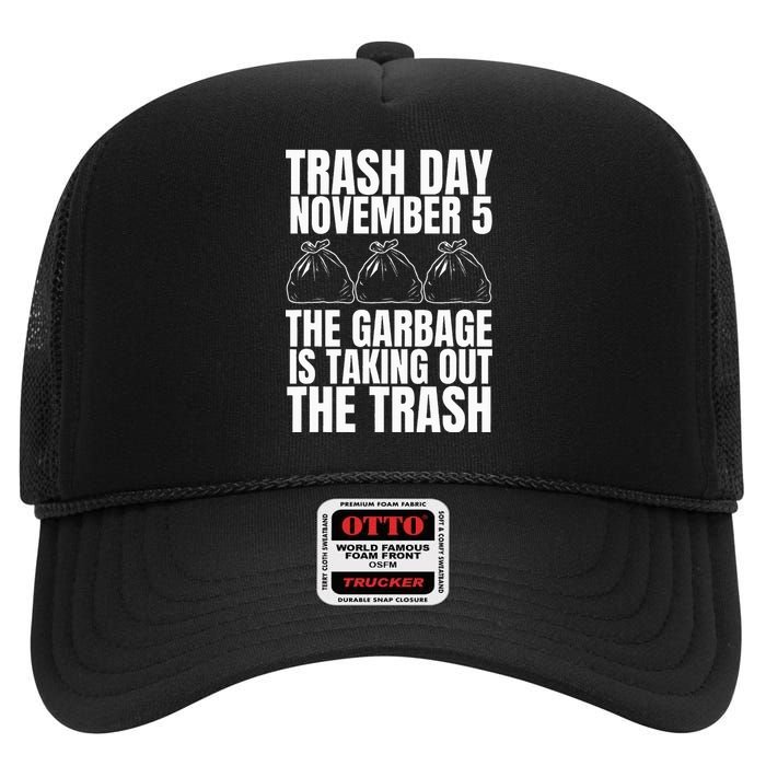 Trump Garbage Trash Day November 5 Garbage Taking Out Trash High Crown Mesh Back Trucker Hat