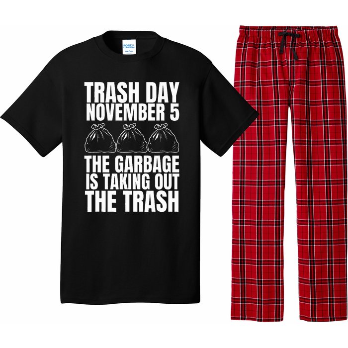 Trump Garbage Trash Day November 5 Garbage Taking Out Trash Pajama Set