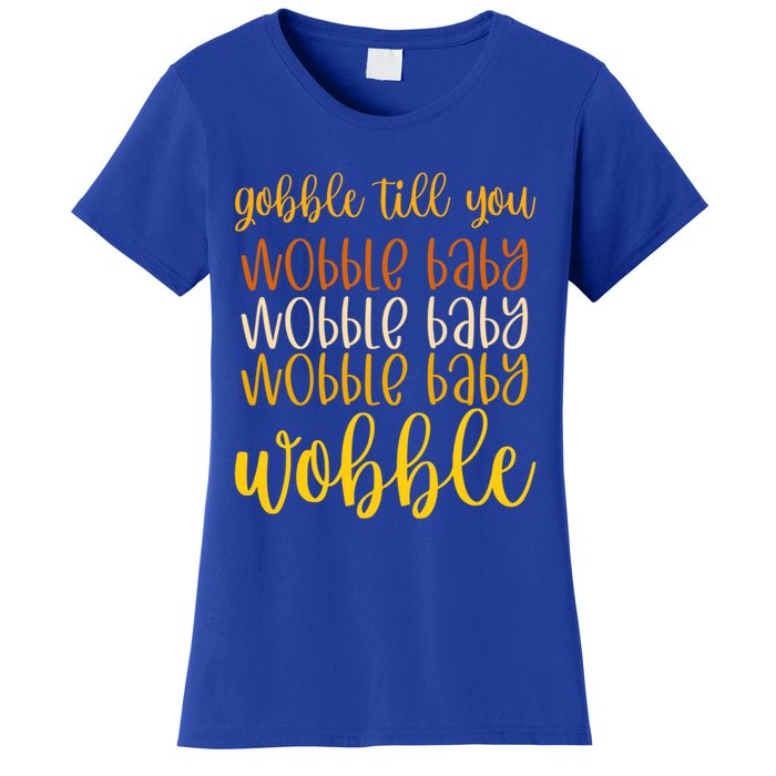 Thanksgiving Gobble Till You Wobble Graphic Gift Women's T-Shirt