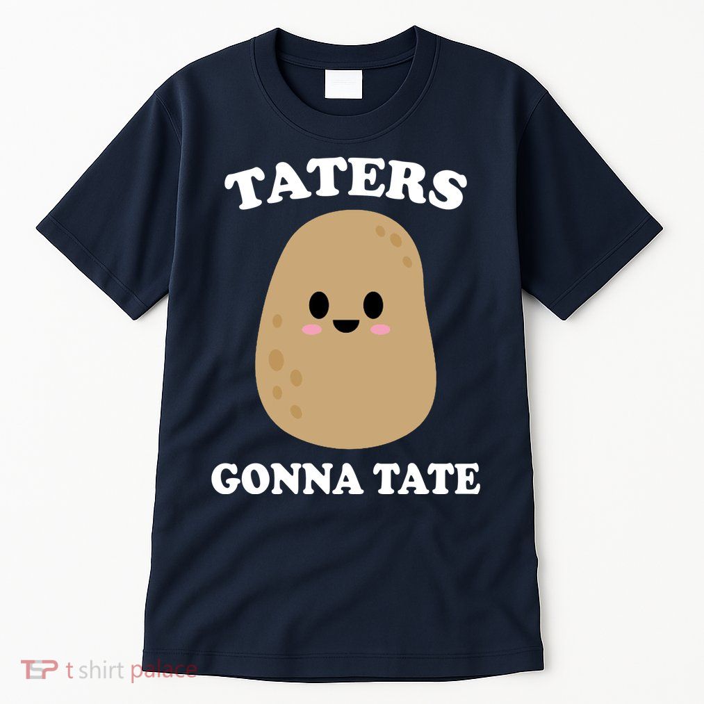 Taters Gonna Tate Funny Haters Tall T-Shirt