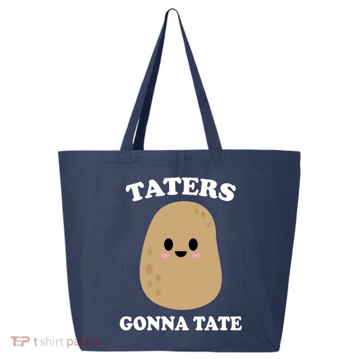 Taters Gonna Tate Funny Haters 25L Jumbo Tote