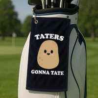 Taters Gonna Tate Funny Haters Golf Towel