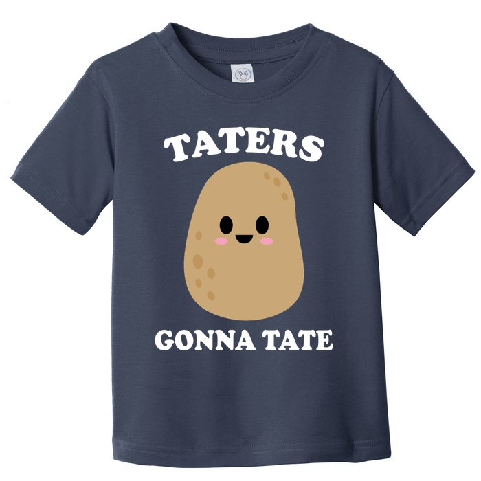 Taters Gonna Tate Funny Haters Toddler T-Shirt