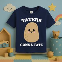 Taters Gonna Tate Funny Haters Toddler T-Shirt