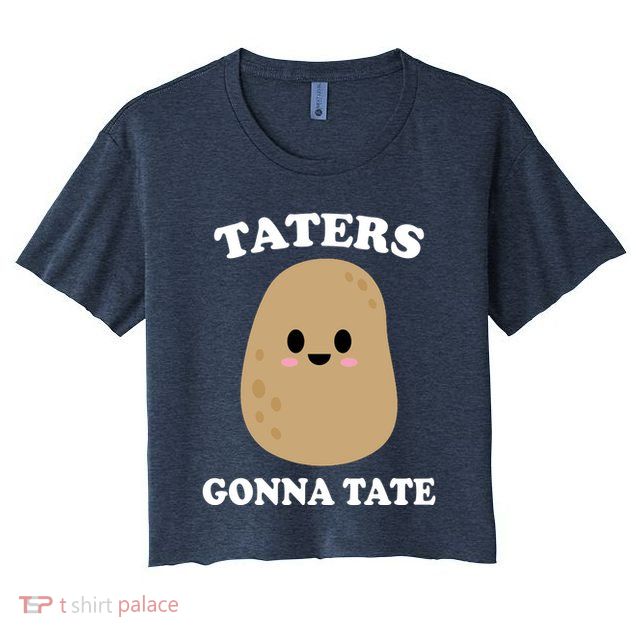 Taters Gonna Tate Funny Haters Crop Top