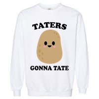 Taters Gonna Tate Funny Haters Garment-Dyed Sweatshirt