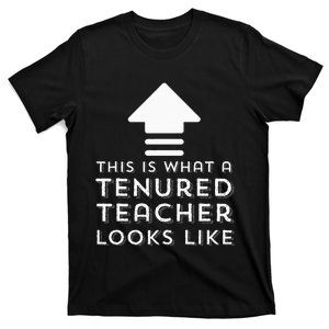 Tenure Gifts Tenured Teacher Gifts Women Men Funny Tenure T-Shirt