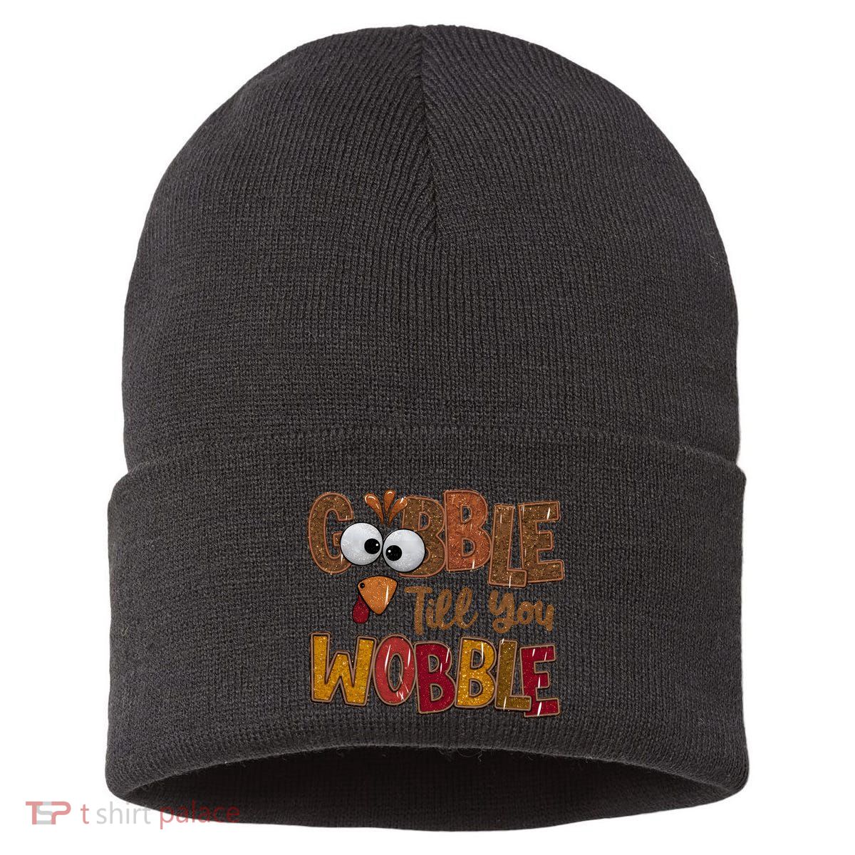 Thanskgiving Gobble Till You Wobble Turkey Face Sustainable Knit Beanie