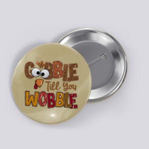 Thanskgiving Gobble Till You Wobble Turkey Face Button