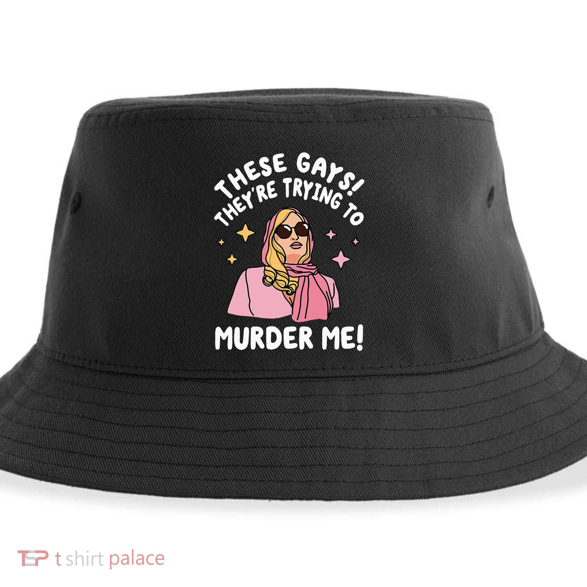 These Gays! Theyre Trying To Murder Me! Funny Quote Sustainable Bucket Hat
