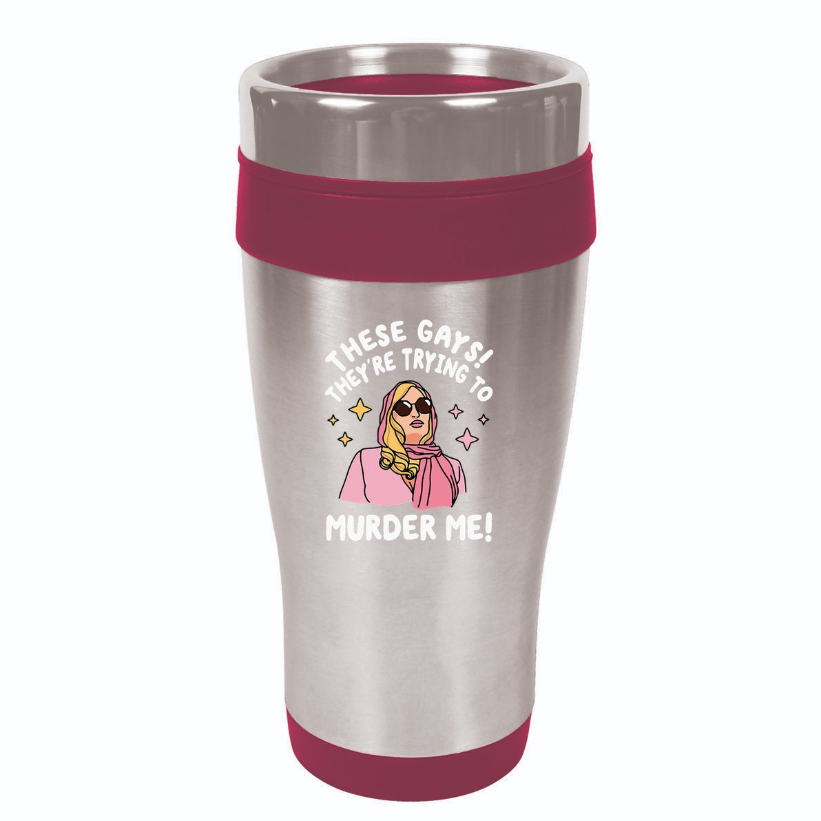 These Gays! Theyre Trying To Murder Me! Funny Quote 16oz Travel Tumbler