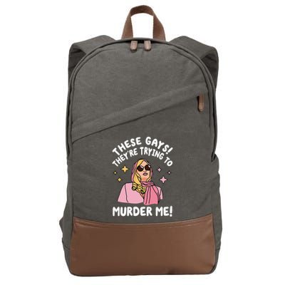 These Gays! Theyre Trying To Murder Me! Funny Quote Cotton Canvas Backpack