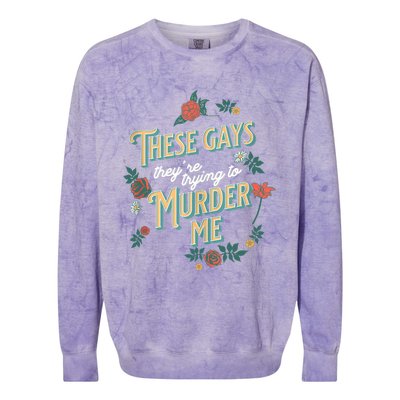 These Gays They're Trying To Murder Me Funny Tanya Colorblast Crewneck Sweatshirt