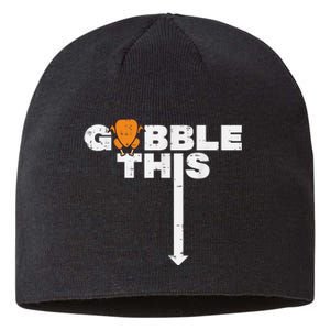 Thanksgiving Gobble This Funny Turkey Adult Humor Sustainable Beanie