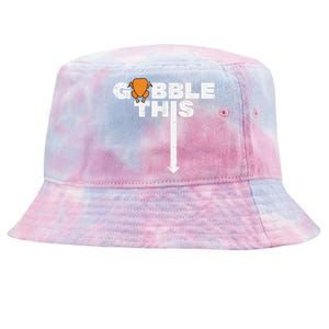 Thanksgiving Gobble This Funny Turkey Adult Humor Tie-Dyed Bucket Hat