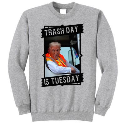 Trump Garbage Truck Trash Day Is Tuesday Tall Sweatshirt