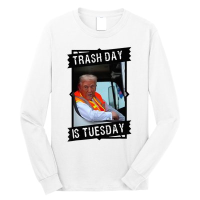 Trump Garbage Truck Trash Day Is Tuesday Long Sleeve Shirt