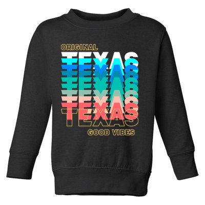 Texas Good Vibes Toddler Sweatshirt