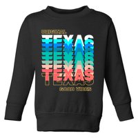Texas Good Vibes Toddler Sweatshirt