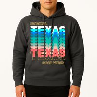 Texas Good Vibes Hoodie