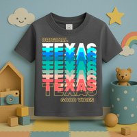 Texas Good Vibes Toddler T-Shirt