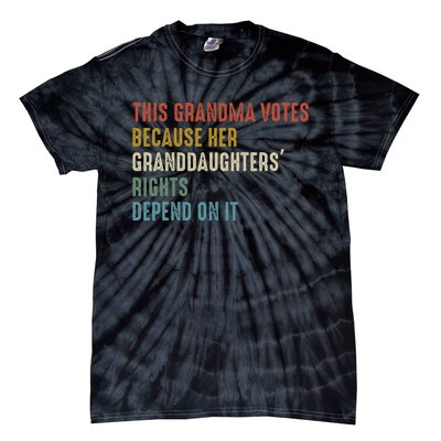 This Grandma Votes Because Her Granddaughters Rights Tie-Dye T-Shirt