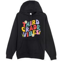 Third Grade Vibes Back To School 3rd Grade Team 1st Day Premium Pullover Hoodie