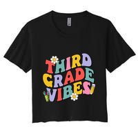 Third Grade Vibes Back To School 3rd Grade Team 1st Day Crop Top