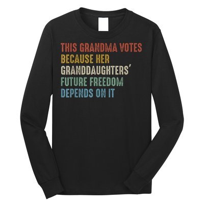 This Grandma Votes Because Her Granddaughters Future Freedom Long Sleeve Shirt