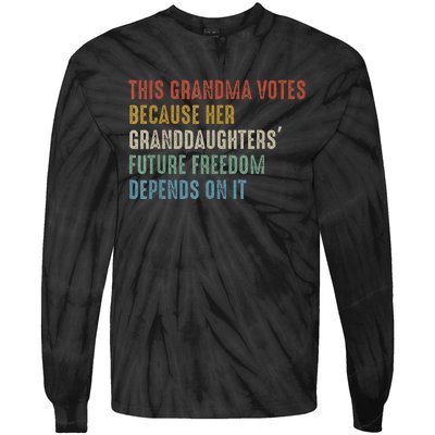 This Grandma Votes Because Her Granddaughters Future Freedom Tie-Dye Long Sleeve Shirt