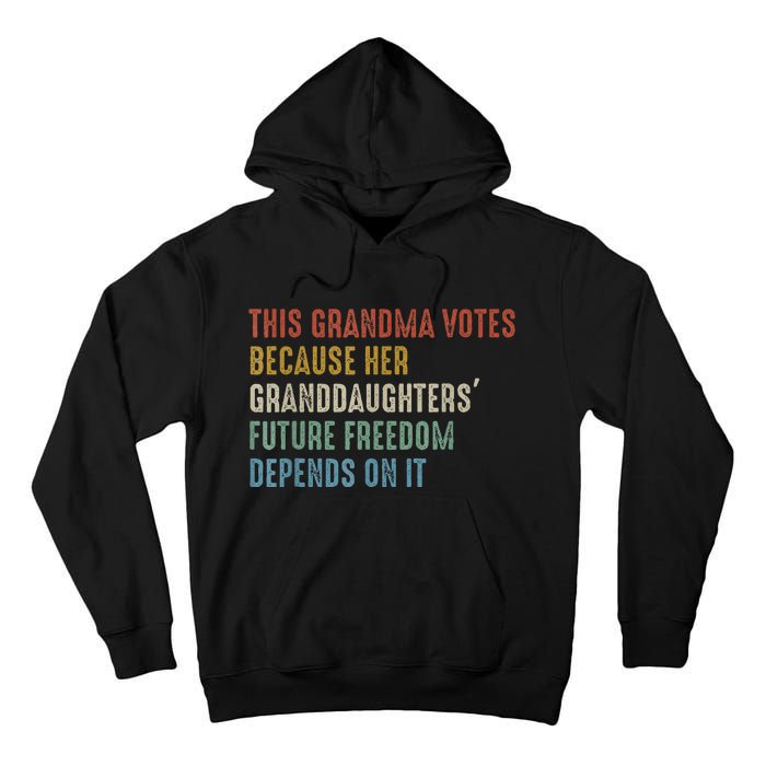 This Grandma Votes Because Her Granddaughters Future Freedom Tall Hoodie